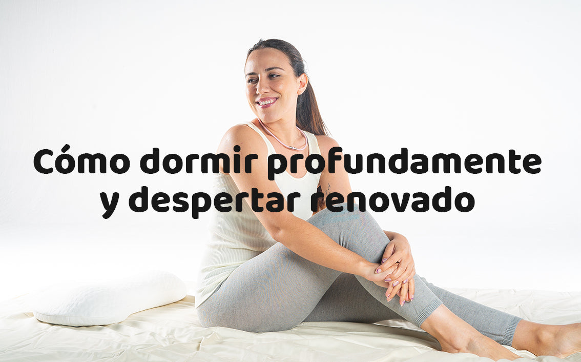 Cómo dormir profundamente y despertar renovado