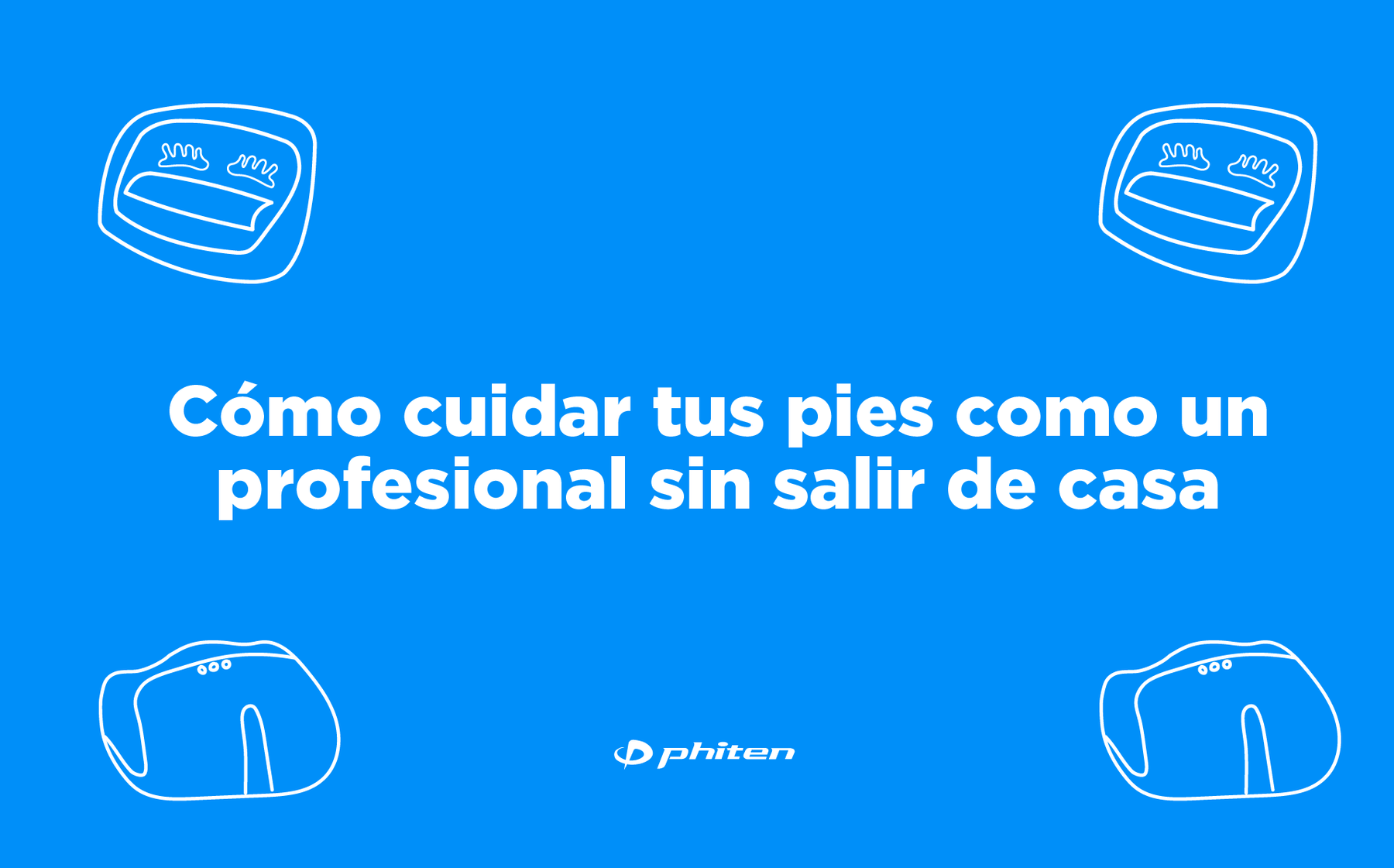 Cómo cuidar tus pies como un profesional sin salir de casa